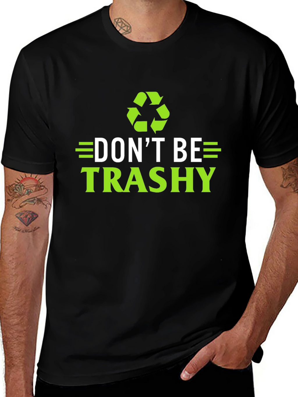 Dont Be Trashy T-Shirt - Eco-Friendly Recycling Design