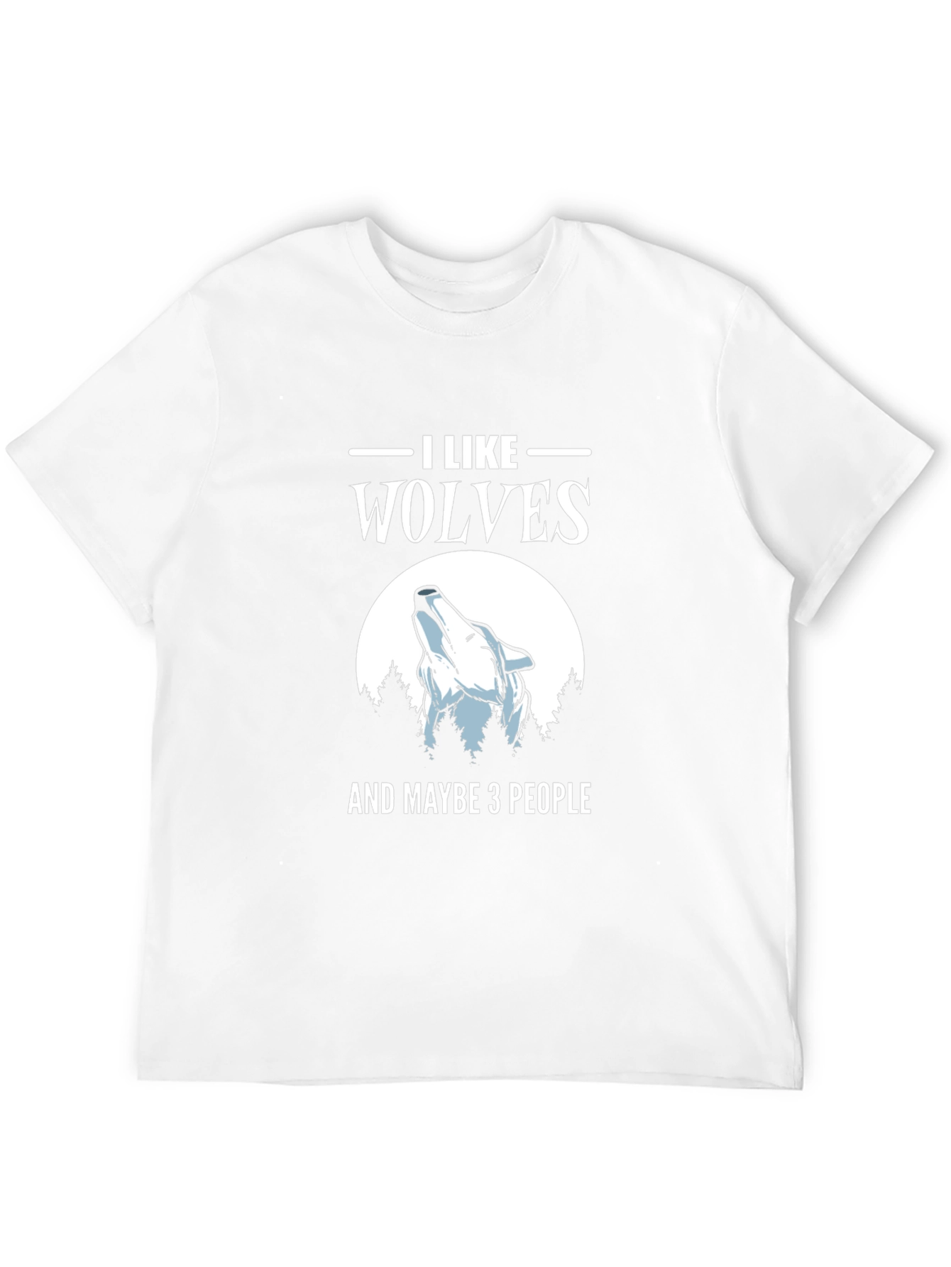 I Like Wolves and Maybe 3 People Graphic Tee