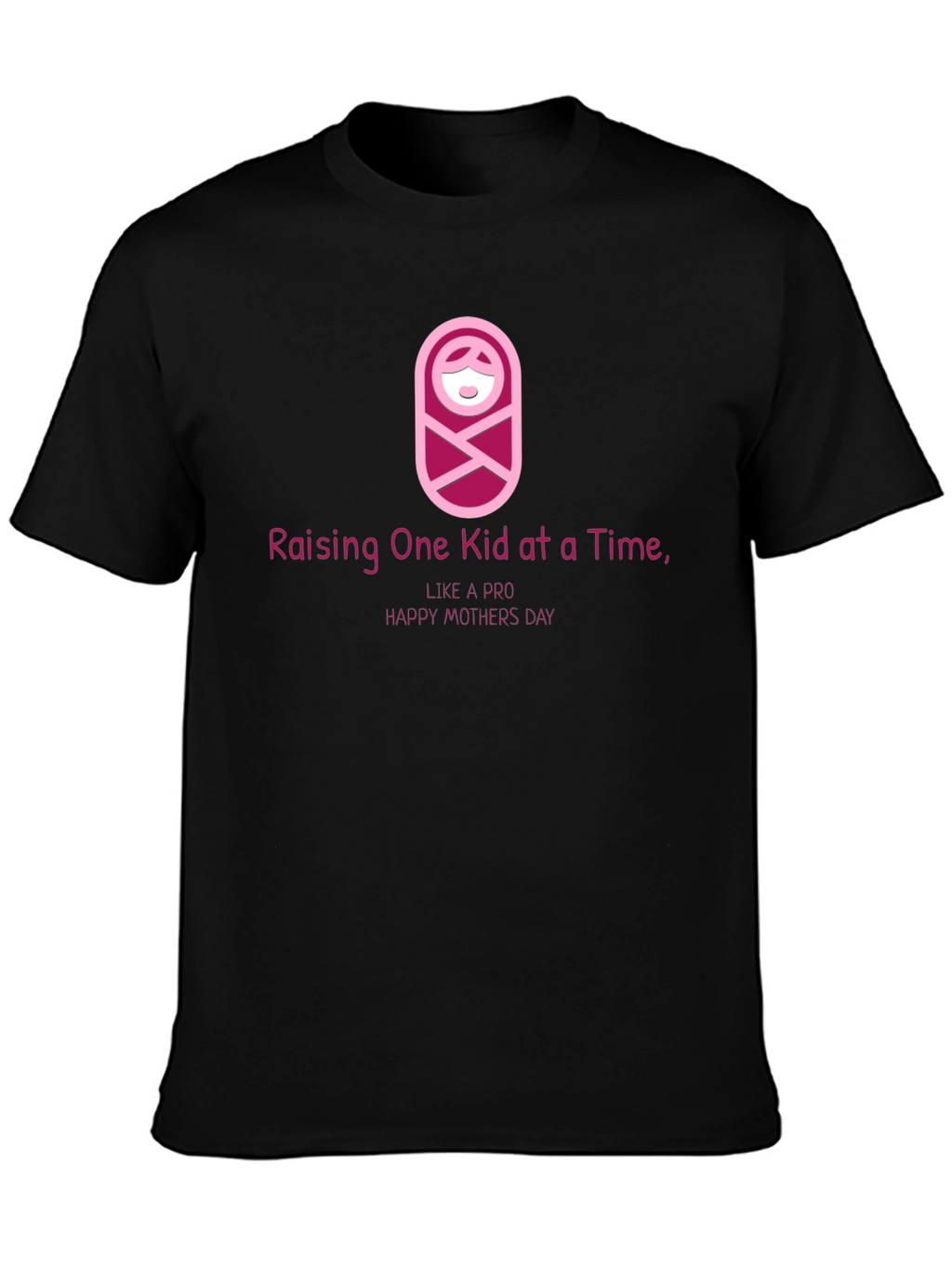 Raising One Kid at a Time T-Shirt