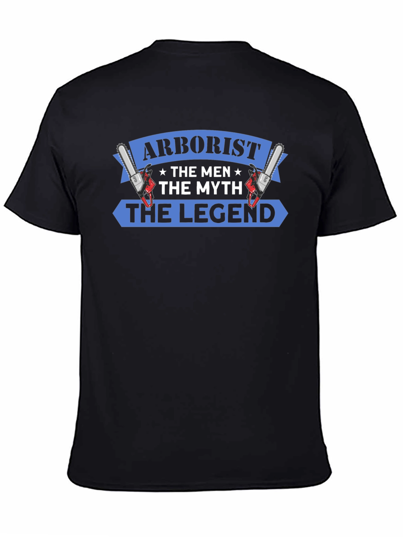 Arborist T-Shirt - The Men The Myth The Legend