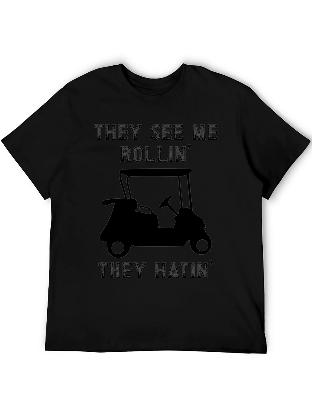 They See Me Rollin Funny Golf Cart T-Shirt