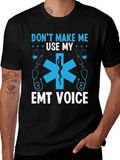 Dont Make Me Use My EMT Voice Graphic T-Shirt