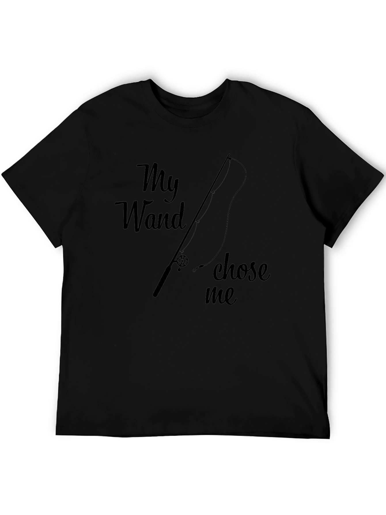 My Wand Chose Me Black T-Shirt for Fishing Lovers