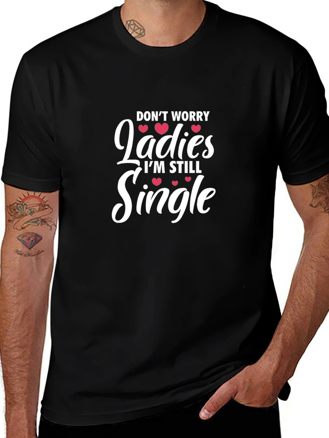 Funny Single Life T-Shirt - Dont Worry Ladies