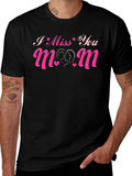 I Miss You Mom Graphic T-Shirt