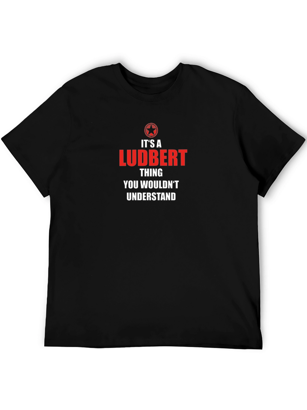 Its a Ludbert Thing T-Shirt