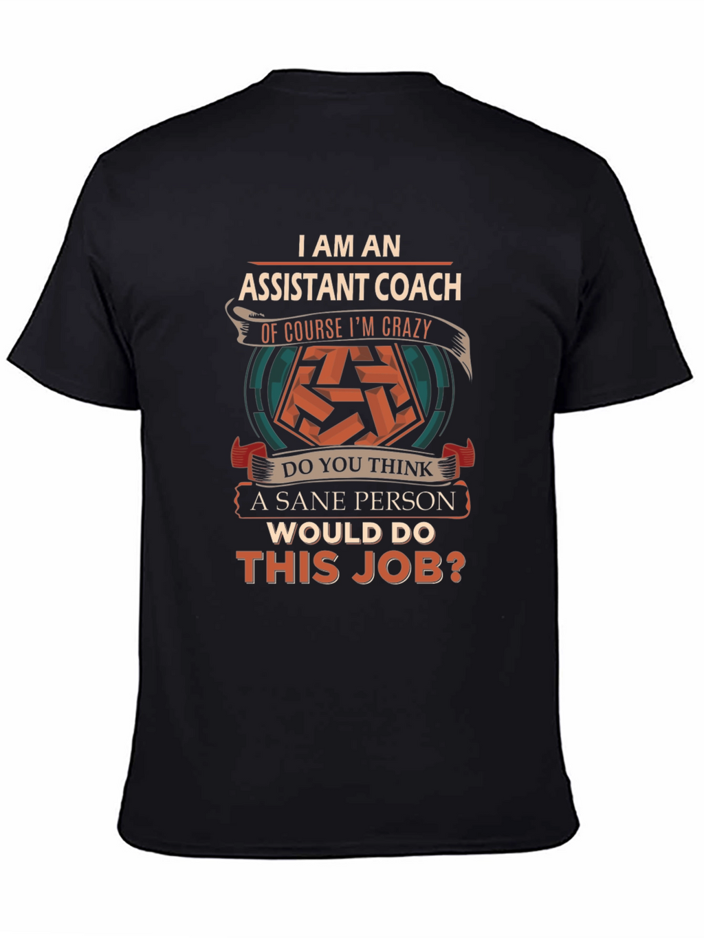 Assistant Coach Crazy Job T-Shirt