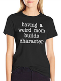 Funny Weird Mom Graphic Tee