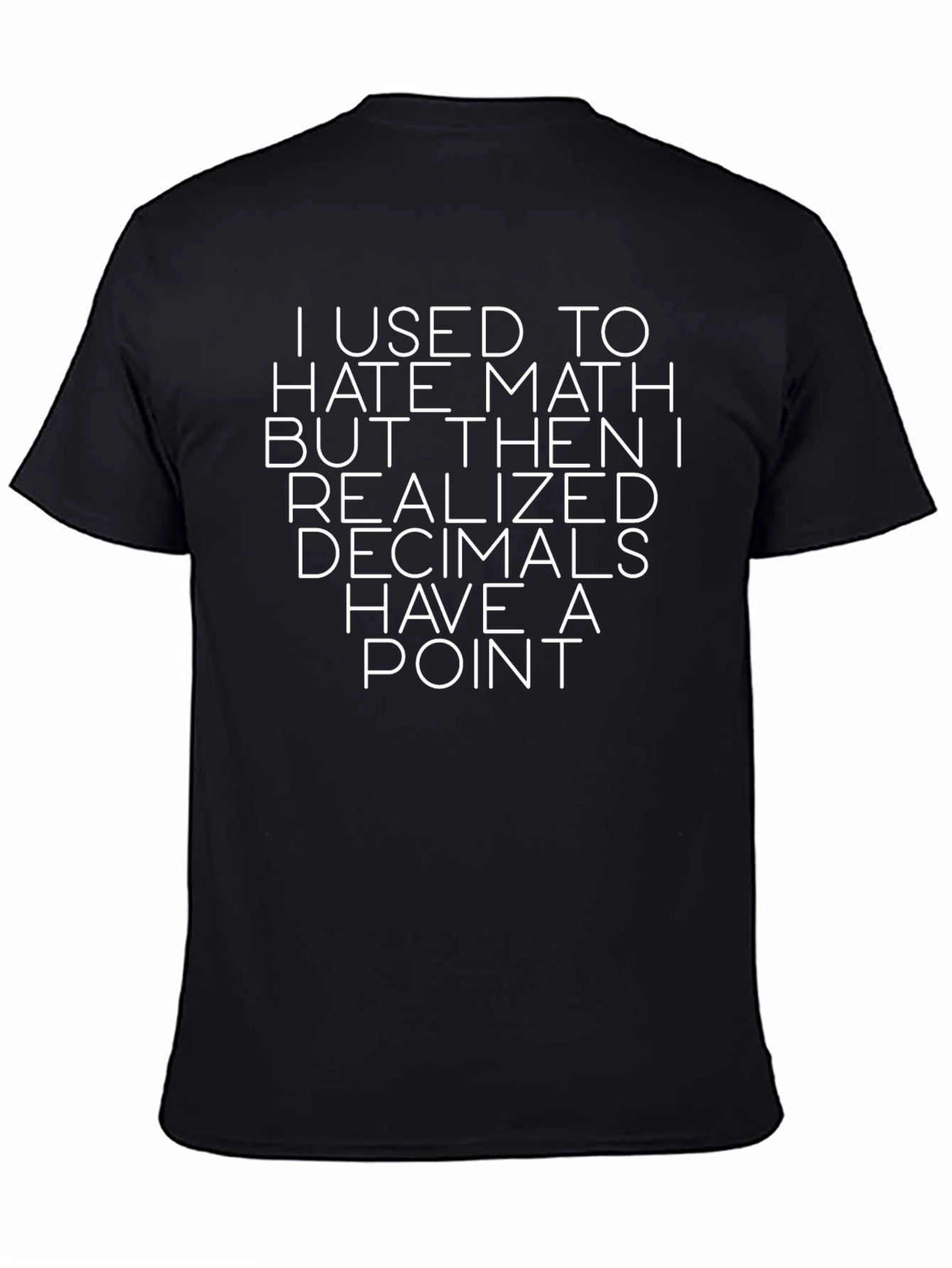 Funny Math Humor T-Shirt - Decimals Have A Point