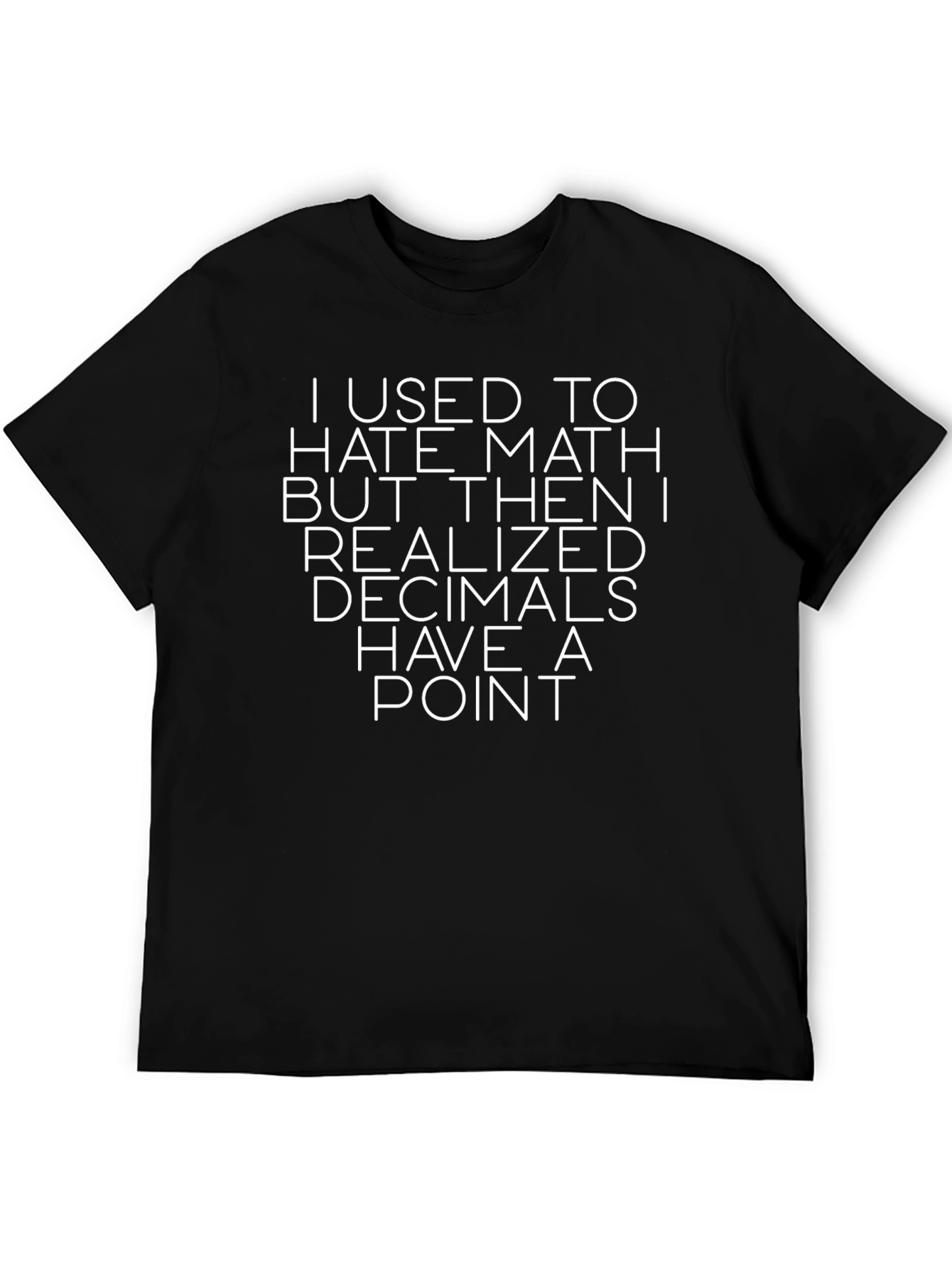 Funny Math Humor T-Shirt - Decimals Have A Point