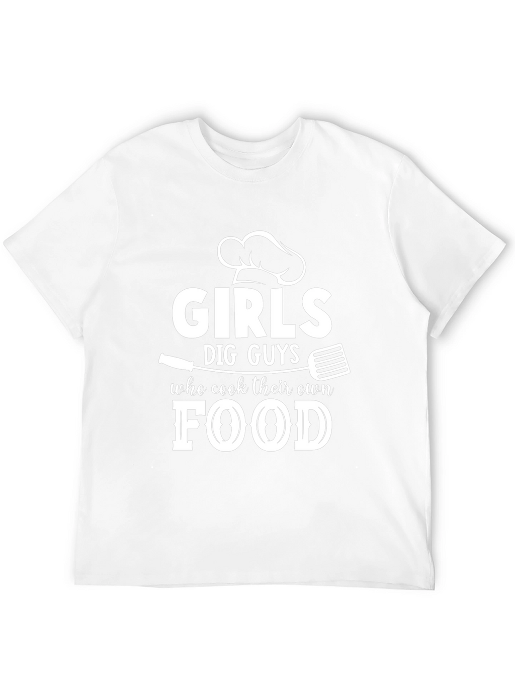 Girls Dig Guys Who Cook Food T-Shirt
