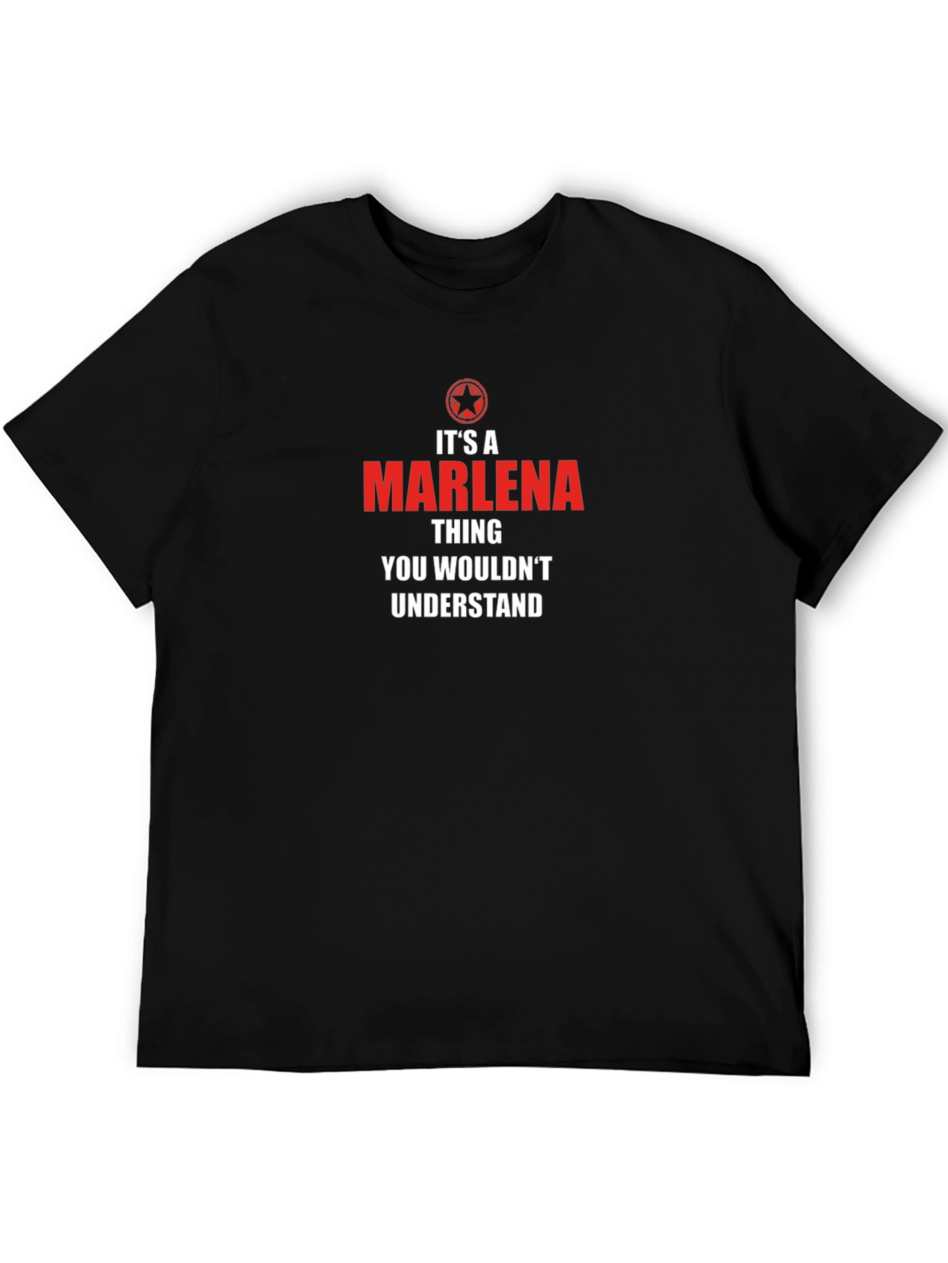 Its A Marlena Thing T-Shirt - You Wouldnt Understand