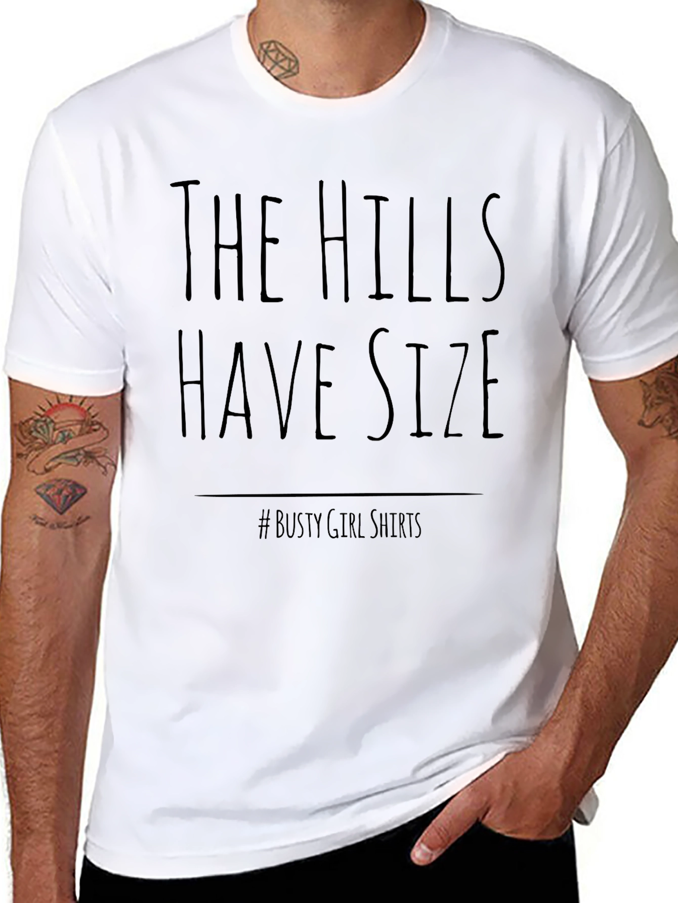 The Hills Have Size T-Shirt