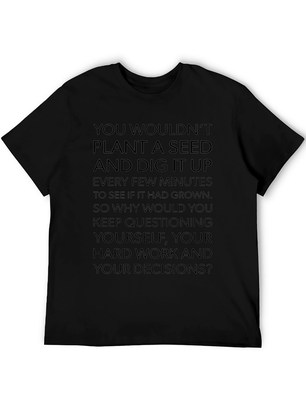 Motivational Seed Planting Quote Black T-Shirt