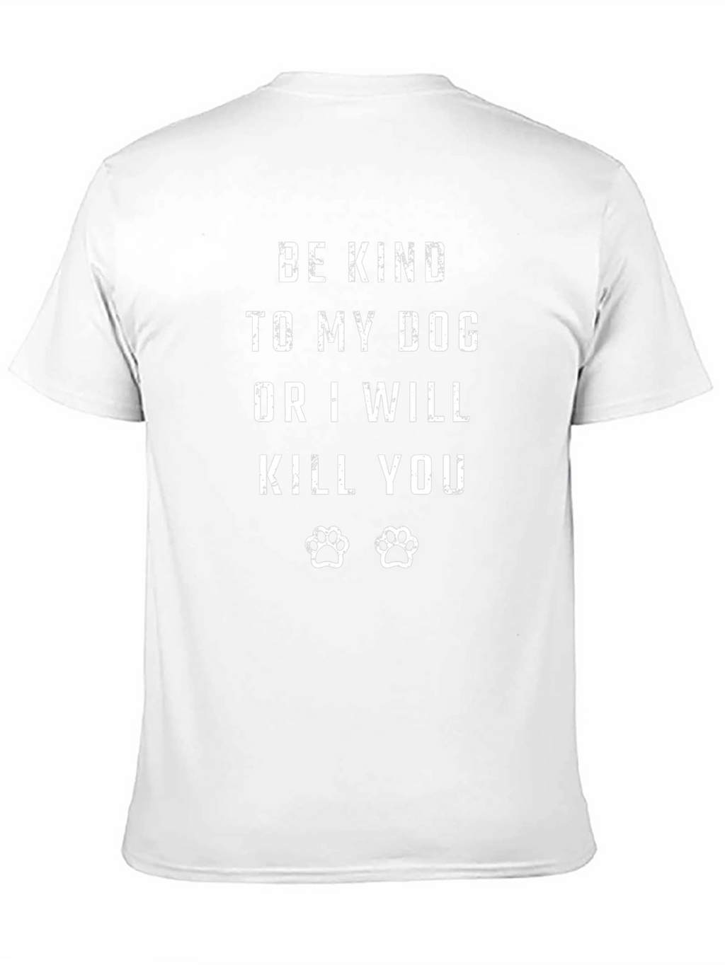 Be Kind to My Dog T-Shirt