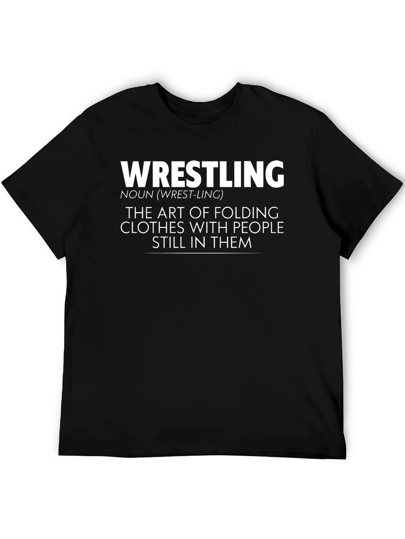 Wrestling Humor T-Shirt - Art of Folding Clothes
