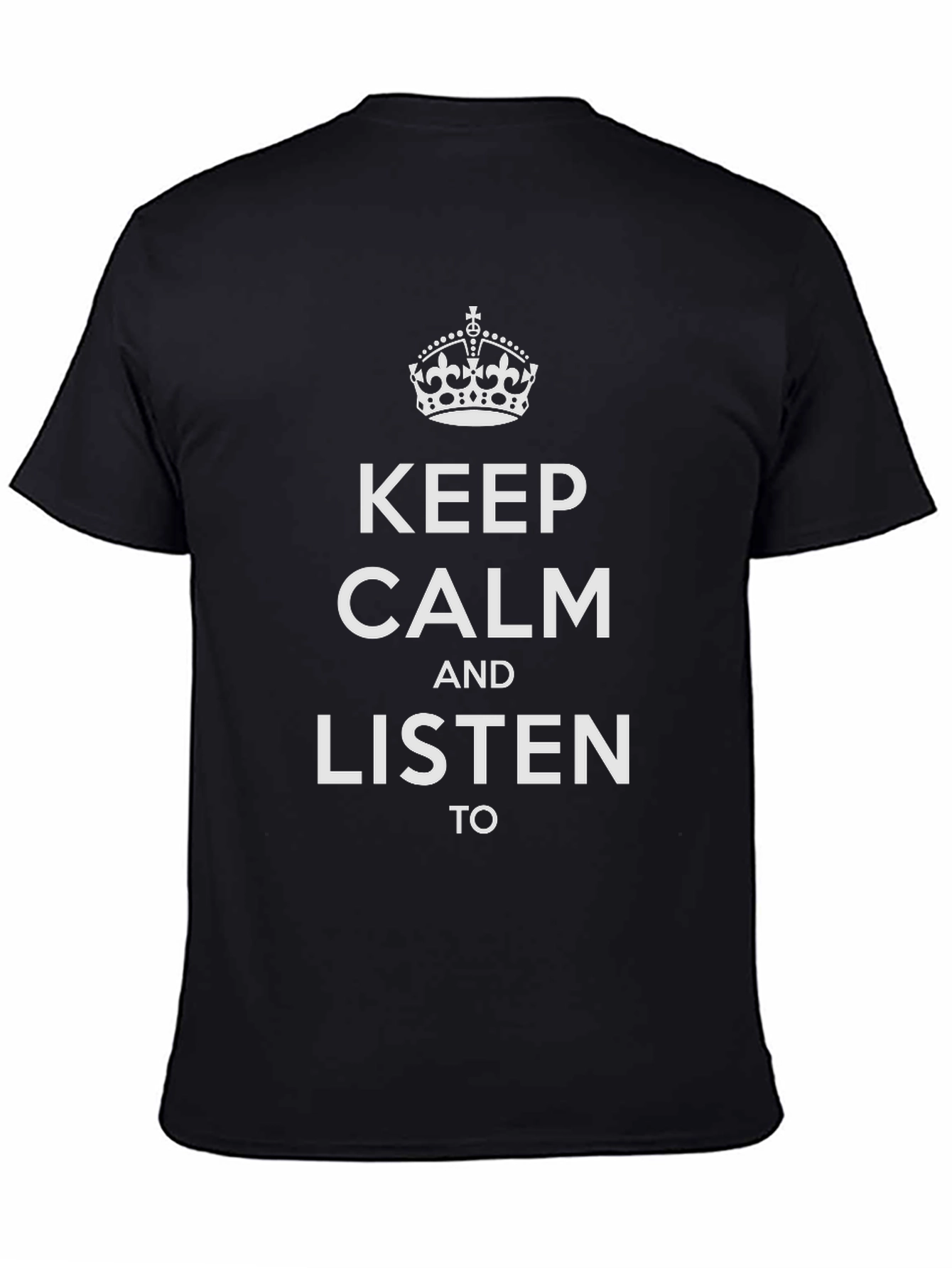 Keep Calm & Listen T-Shirt - Black Graphic Tee
