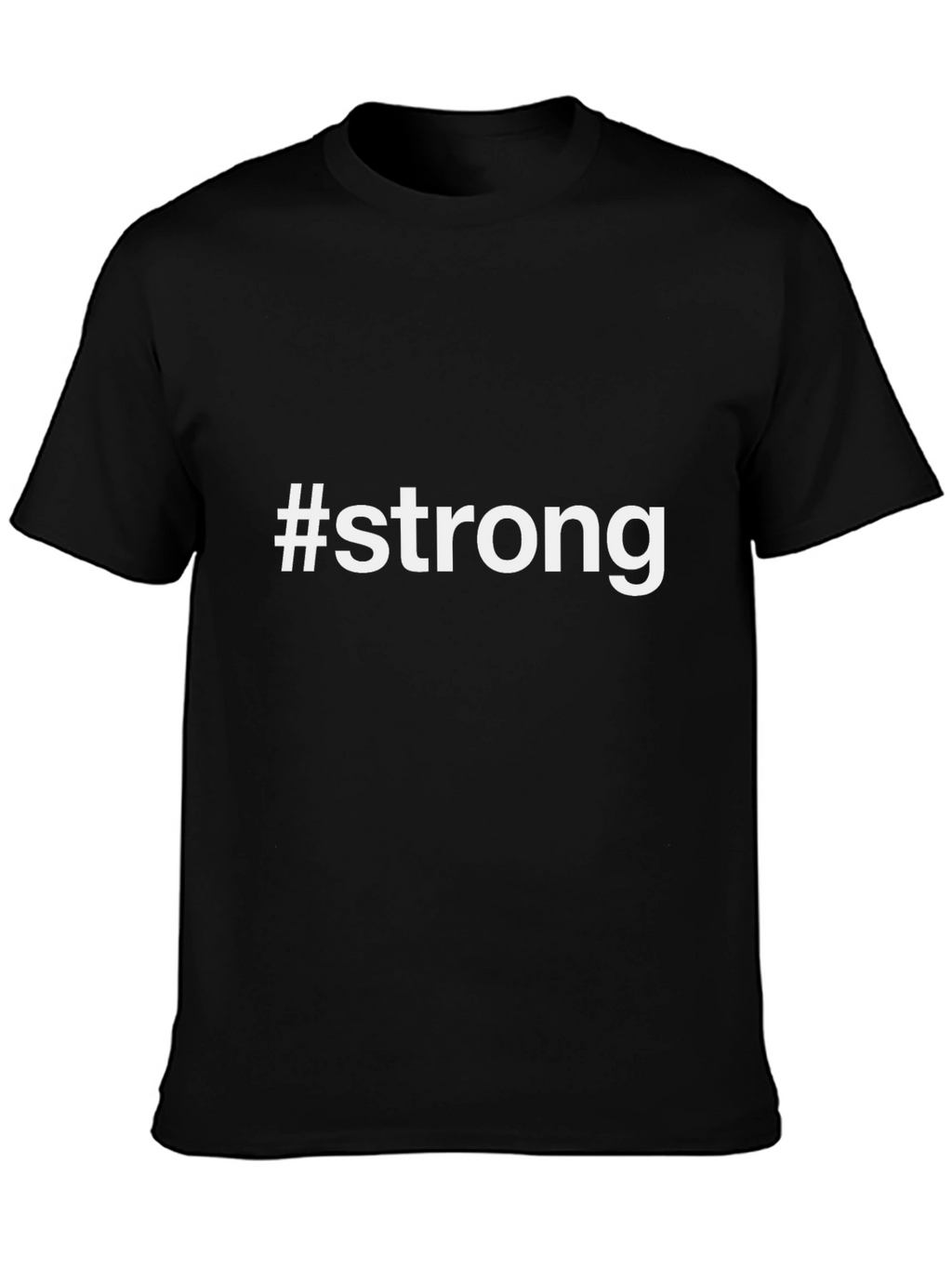 #Strong Black Graphic Tee - Motivational Shirt