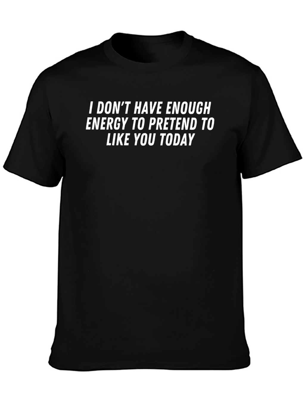 Funny Sarcastic T-Shirt - Low Energy Humor Tee