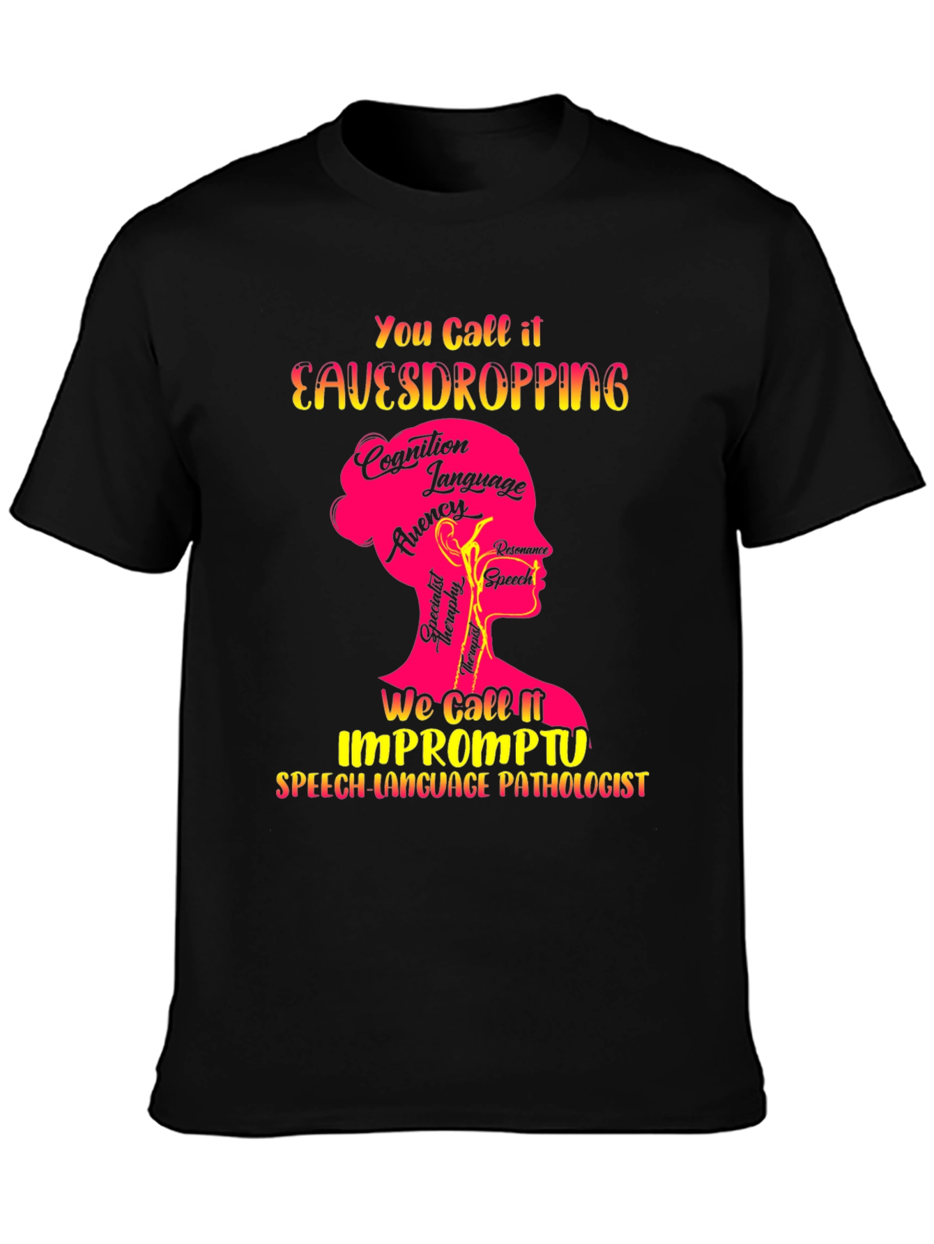 Speech Language Pathologist T-Shirt Eavesdropping Design