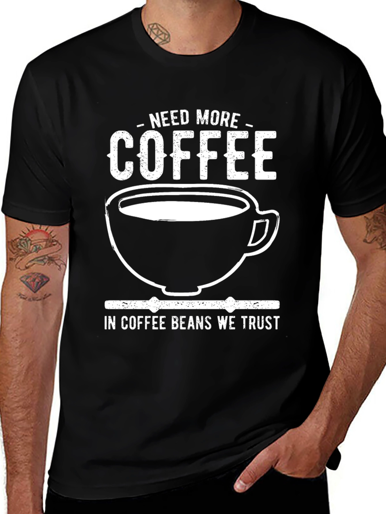 Need More Coffee T-Shirt - In Coffee Beans We Trust