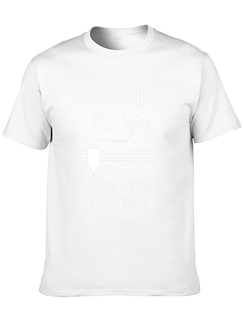 3D Printer Late Funny T-Shirt