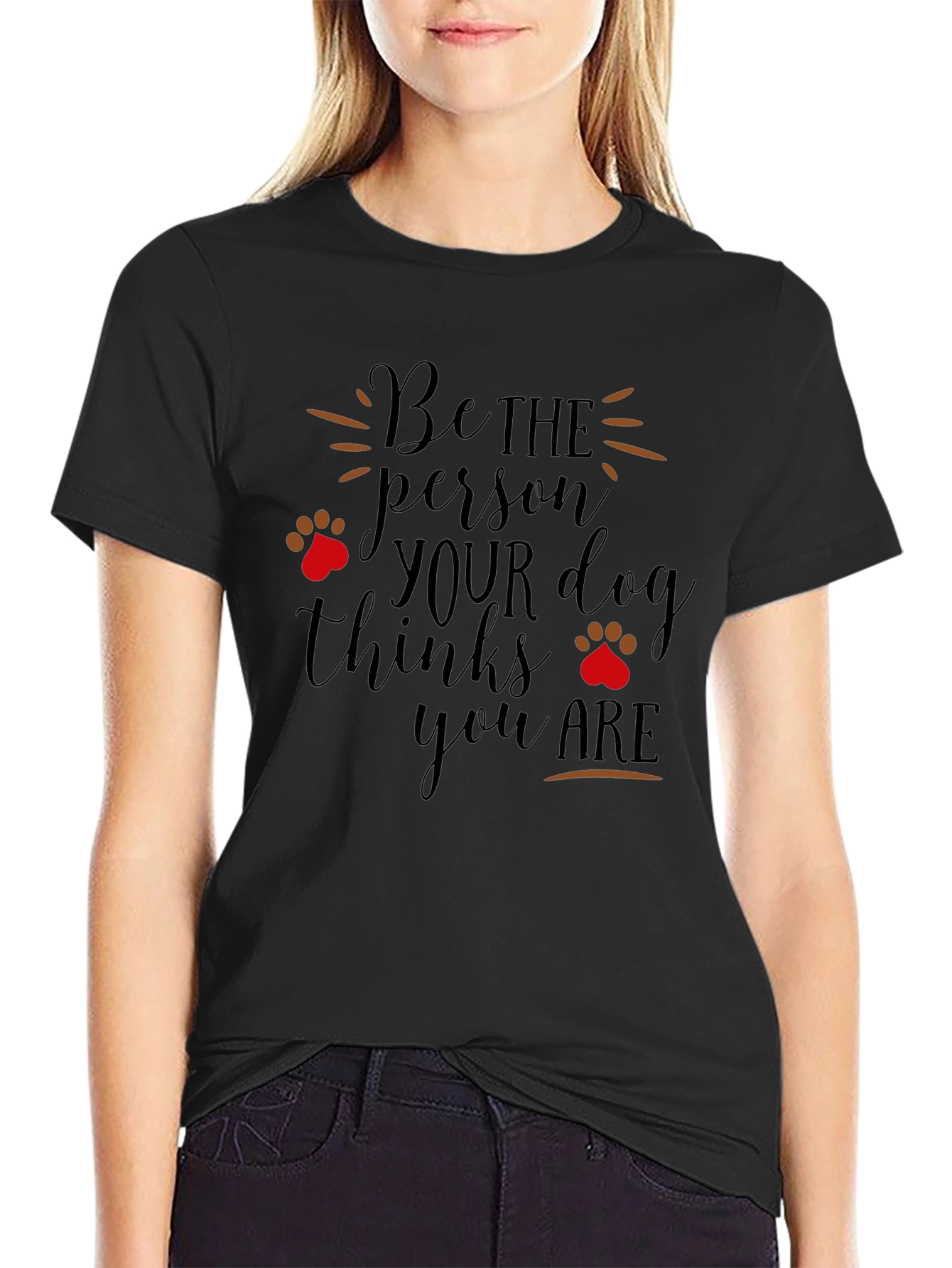 Dog Lover T-Shirt: Be the Person Your Dog Thinks You Are