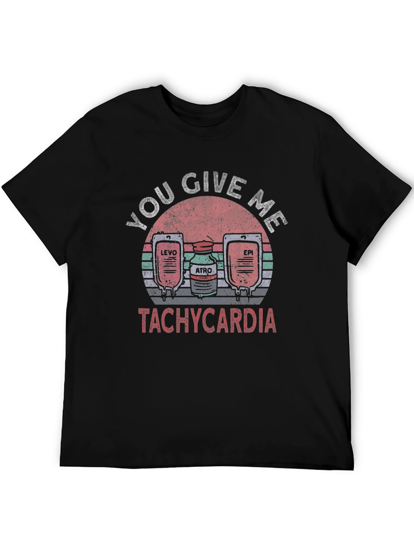 Medical Humor Tachycardia T-Shirt - Funny Nurse/Doctor Tee