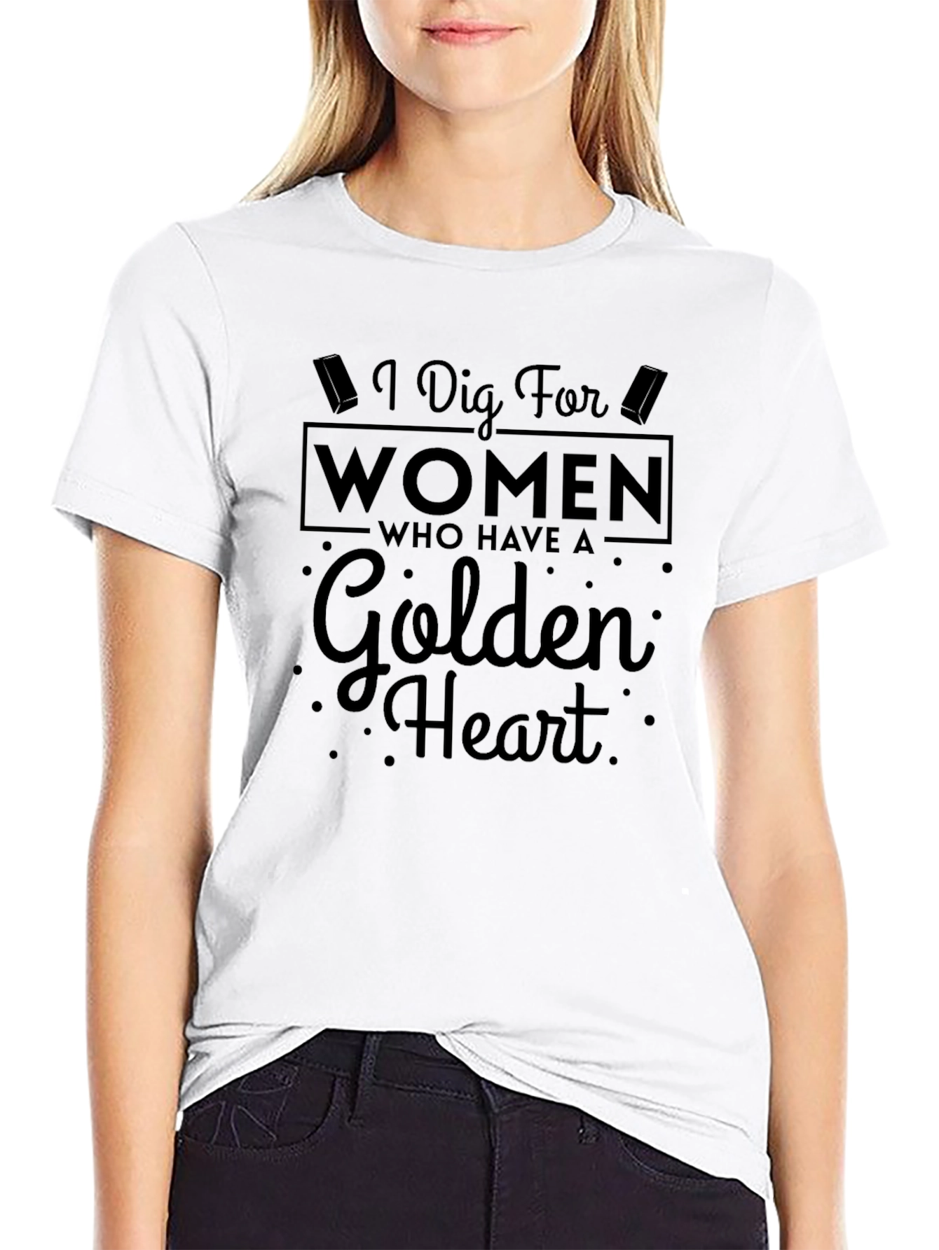 I Dig For Women Golden Heart Novelty T-Shirt