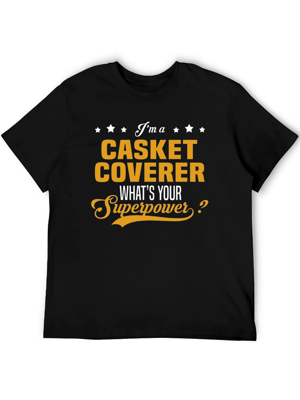 Casket Coverer Superpower T-Shirt