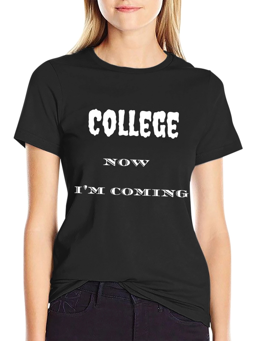 College Now Im Coming T-Shirt