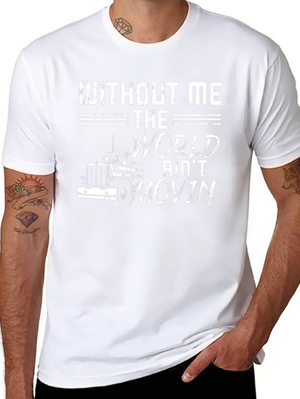 Without Me The World Aint Movin T-Shirt