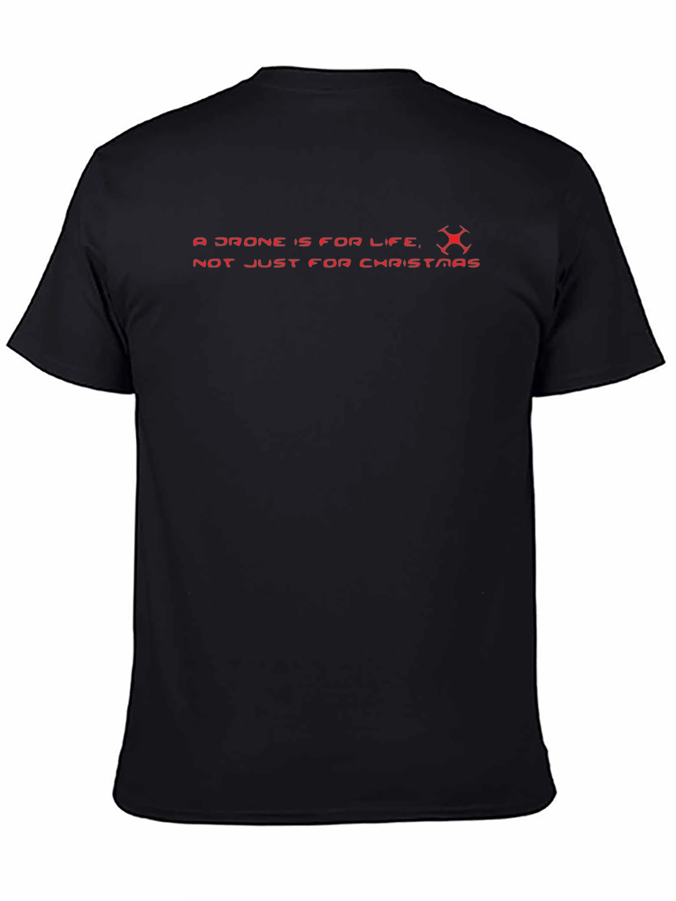 Drone Is For Life T-Shirt - Novelty Graphic Tee