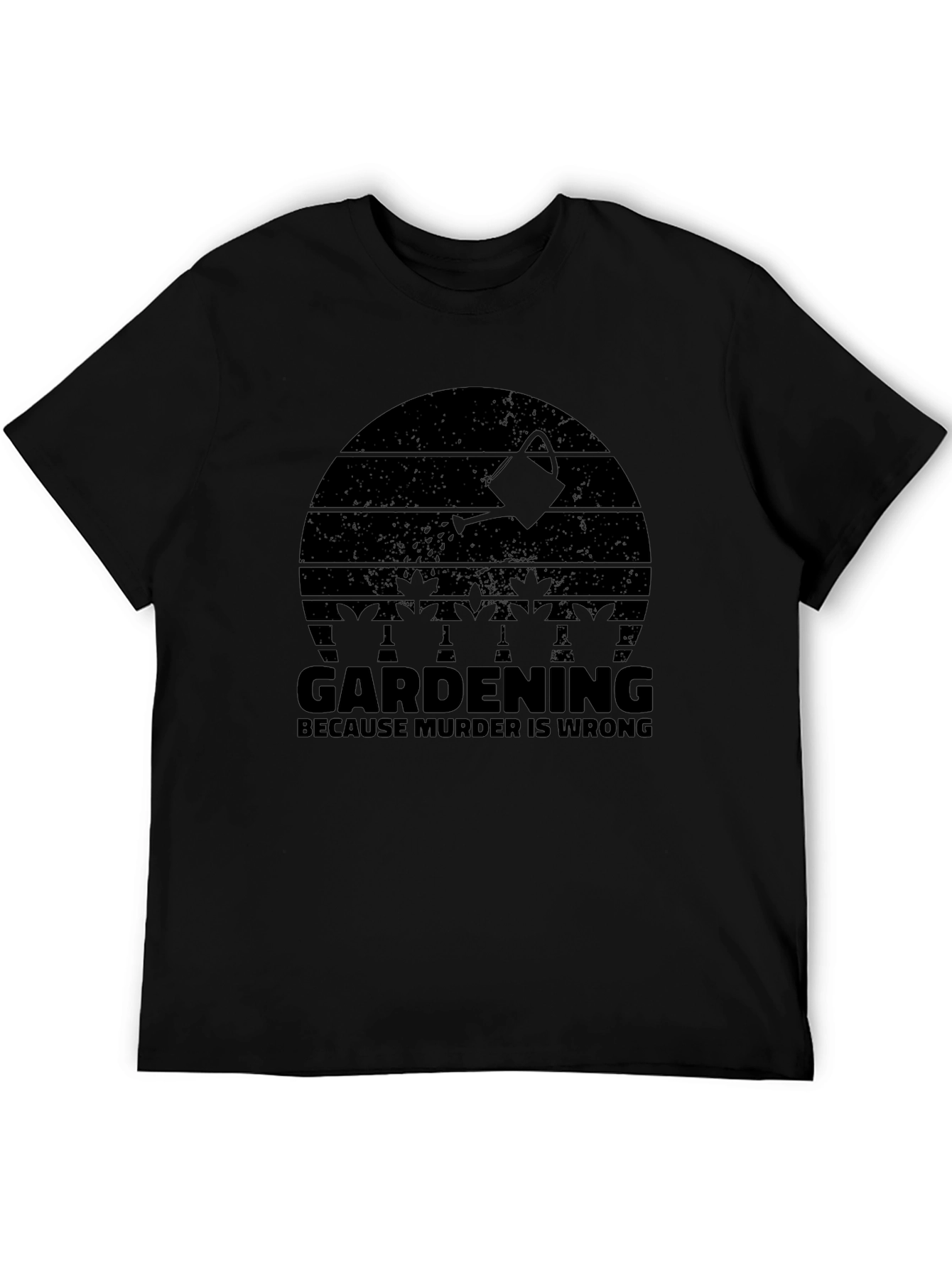 Gardening Because Murder is Wrong T-Shirt