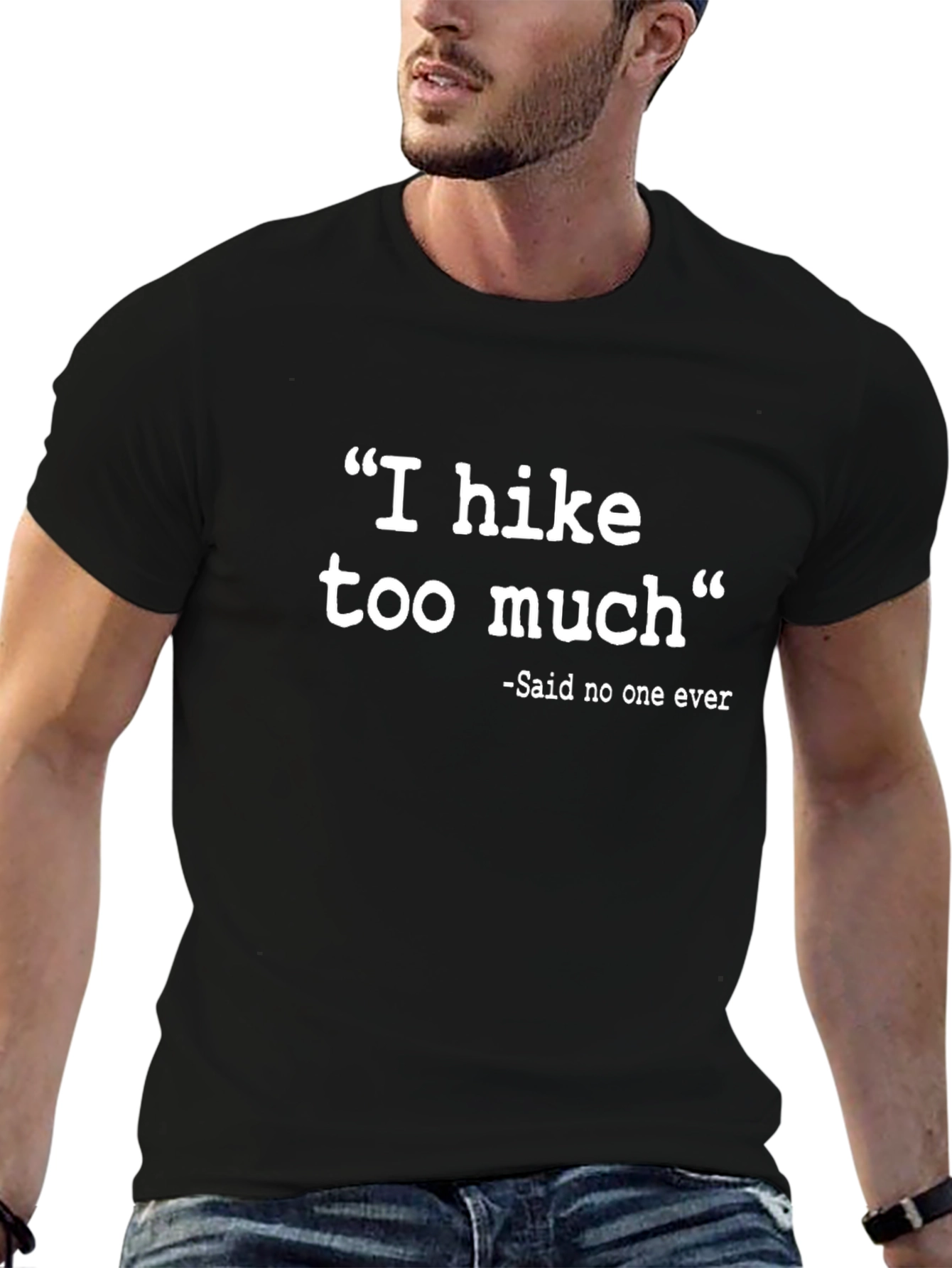Funny Hiking T-Shirt - I Hike Too Much