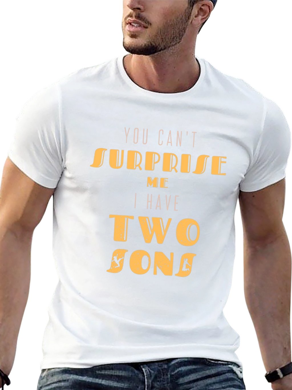 Dad Tee: You Cant Surprise Me Two Sons T-Shirt