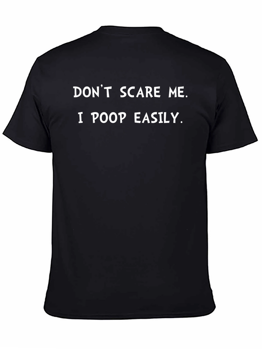 Dont Scare Me I Poop Easily Black Novelty T-Shirt