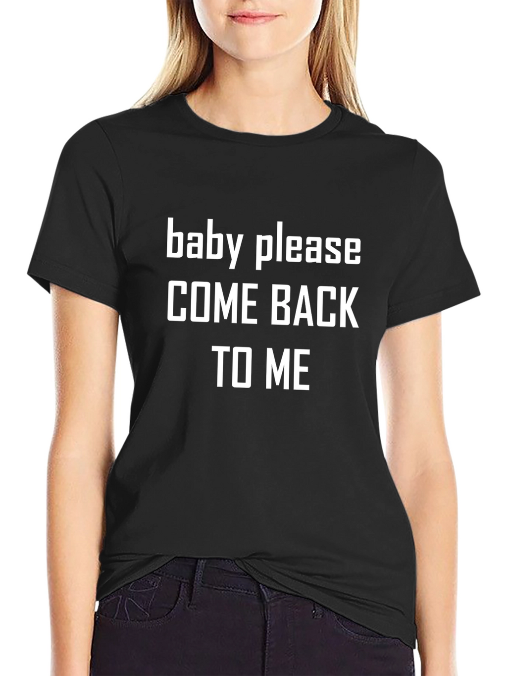 Baby Please Come Back to Me Graphic T-Shirt