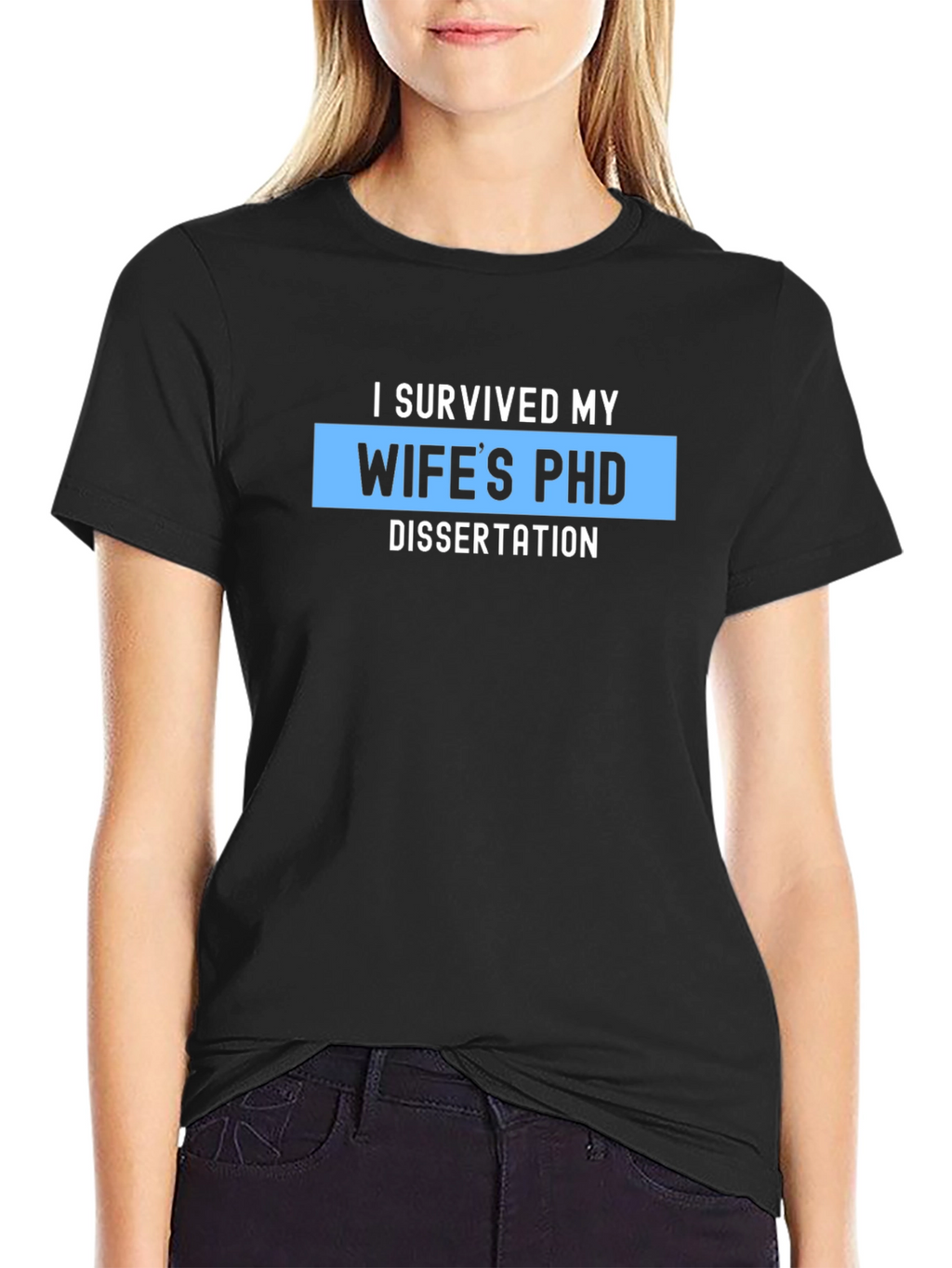 I Survived My Wifes PHD Dissertation T-Shirt