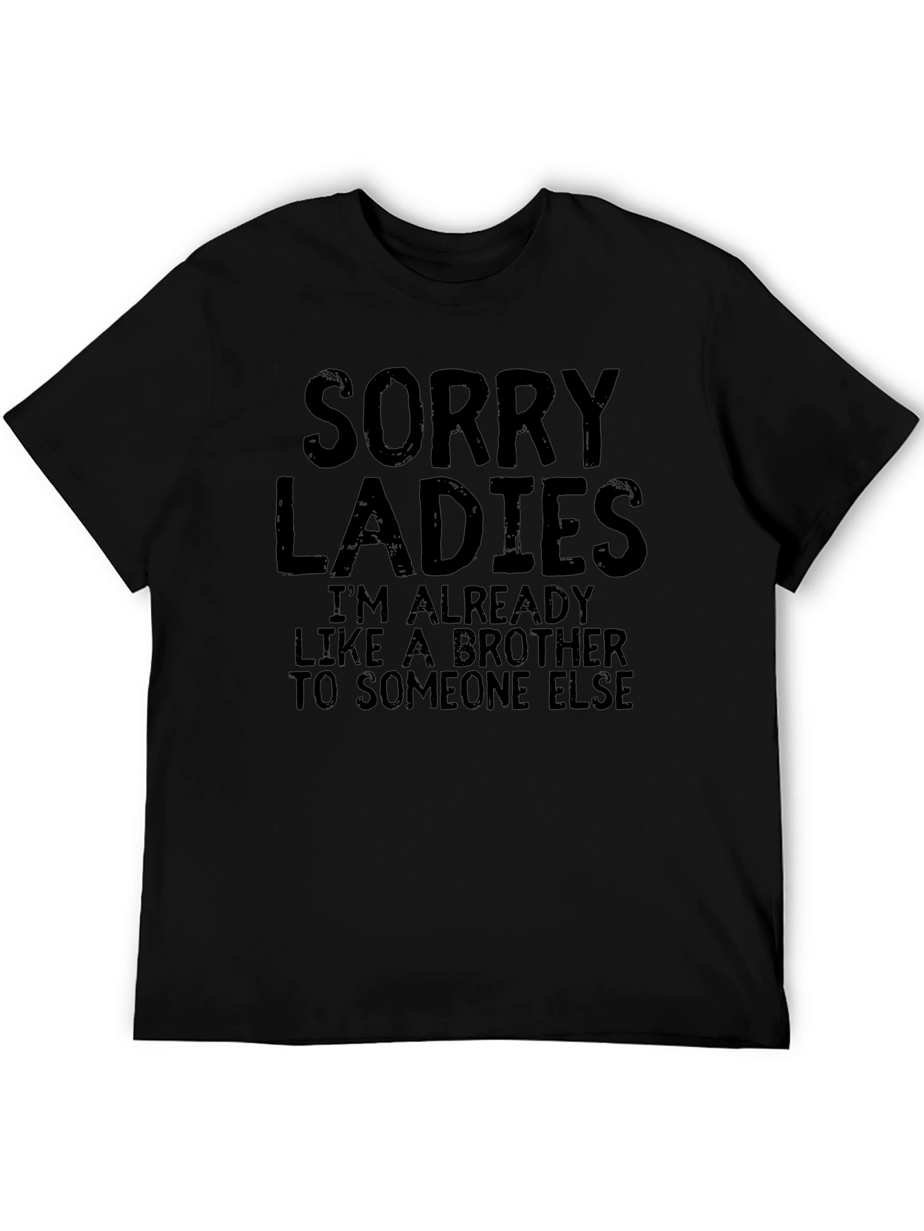 Sorry Ladies T-Shirt - Already Like A Brother