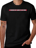 I Paused My Game To Be Here Graphic Tee