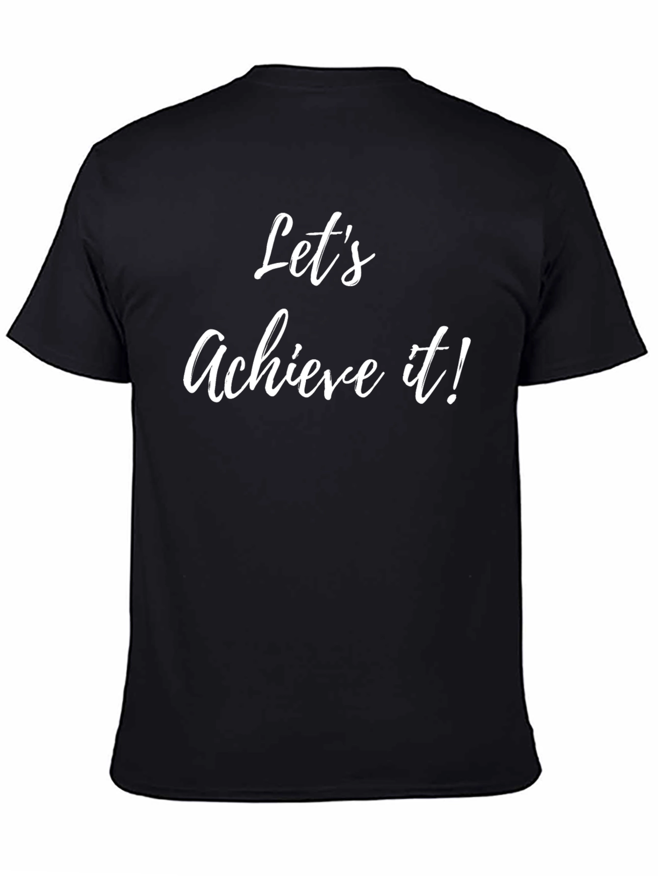 Lets Achieve It! Black T-Shirt