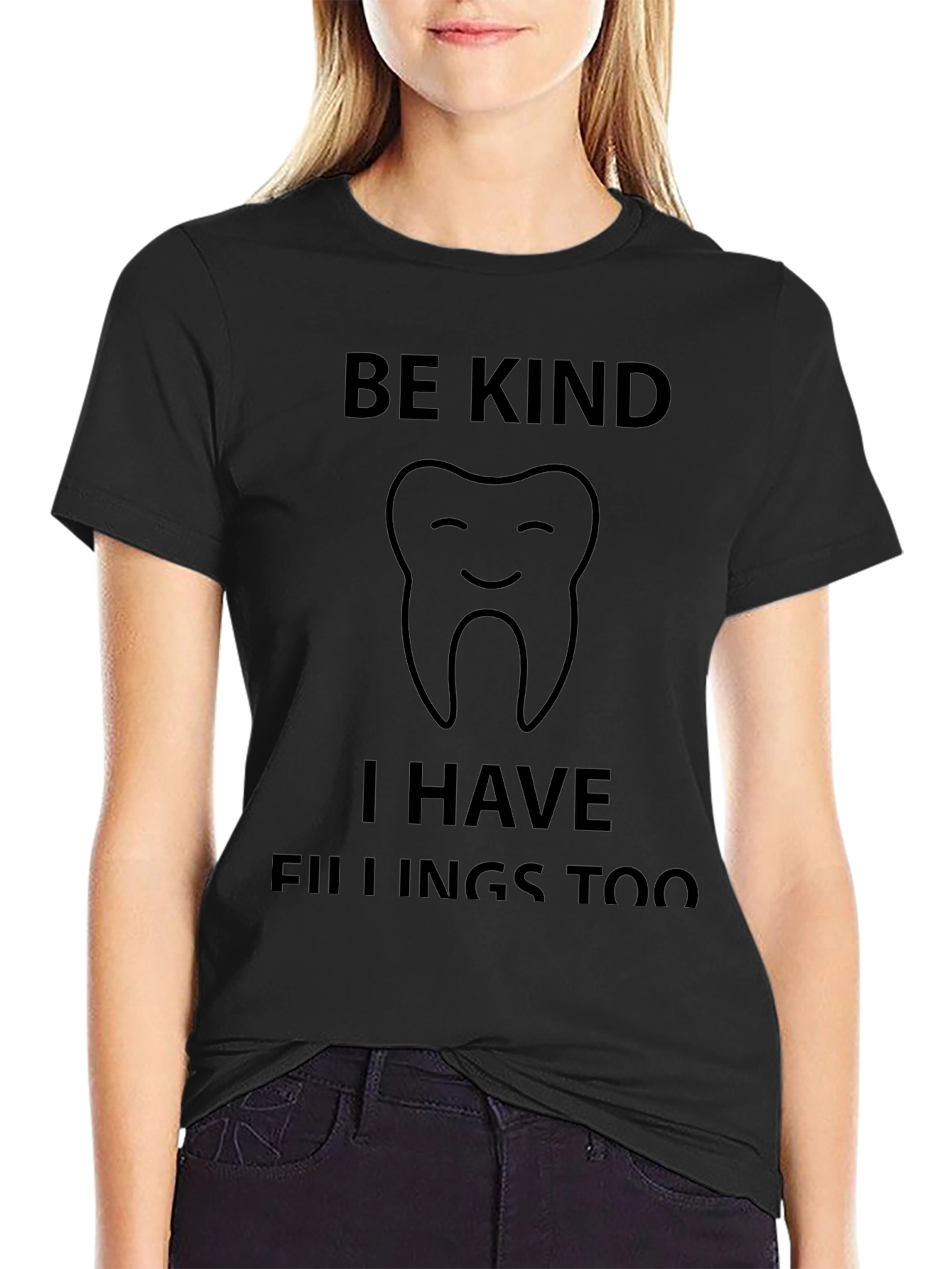 Be Kind I Have Fillings Too Graphic Tee