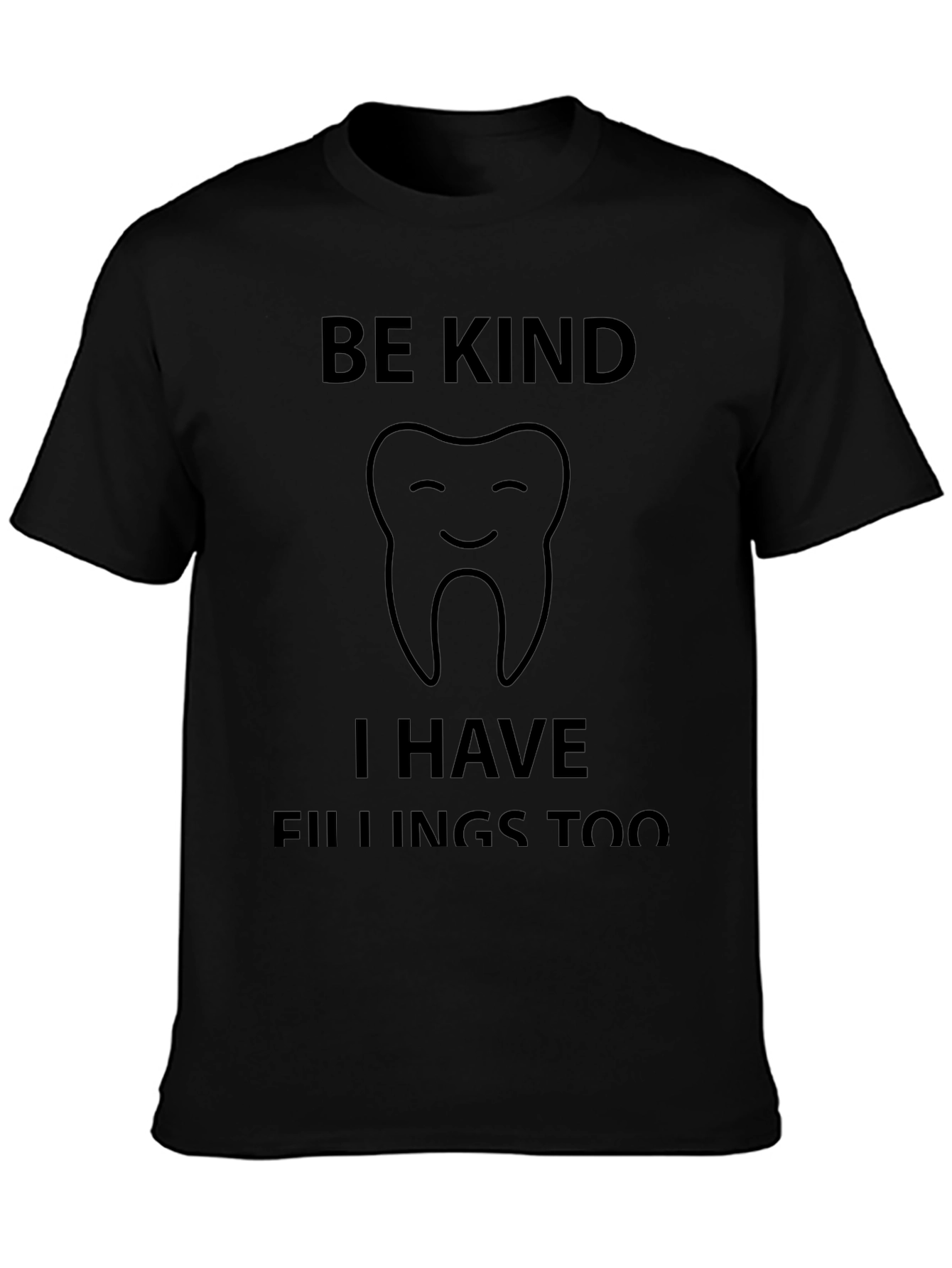 Be Kind I Have Fillings Too Graphic Tee