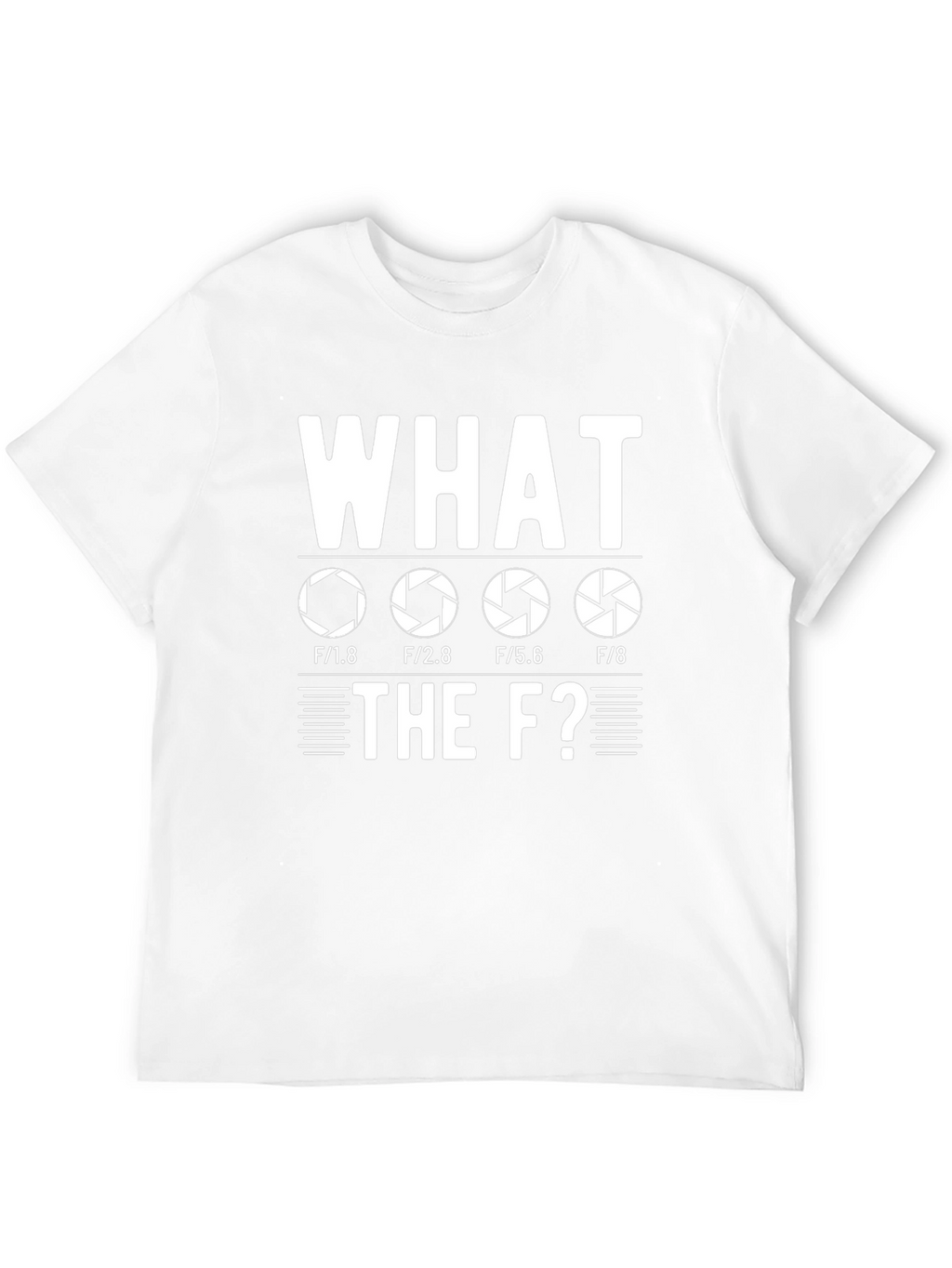 Photographer Humor T-Shirt - What the F-Stop?