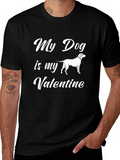 My Dog is My Valentine T-Shirt
