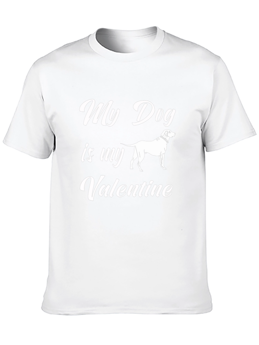 My Dog is My Valentine T-Shirt