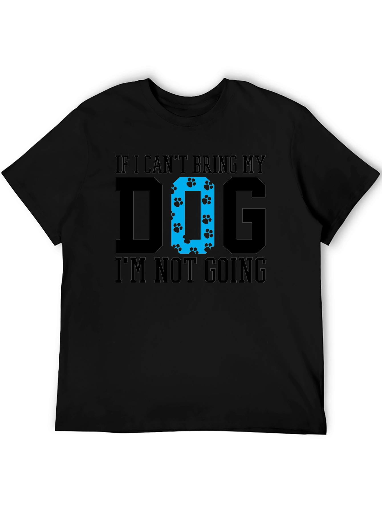 Dog Lover T-Shirt - If I Cant Bring My Dog Im Not Going
