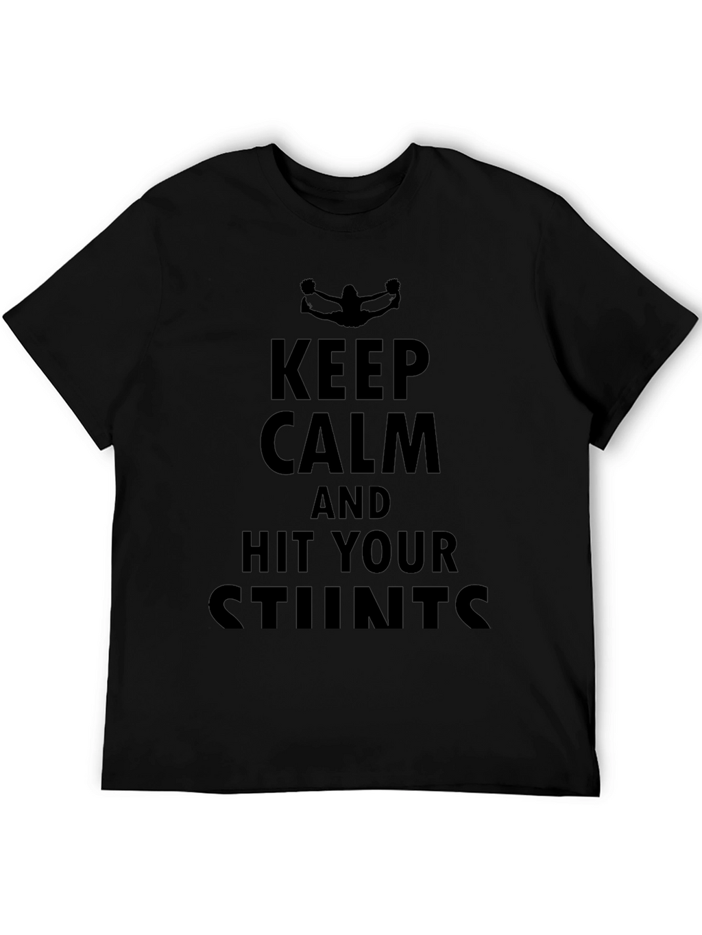 Keep Calm Hit Your Stunts Black T-Shirt