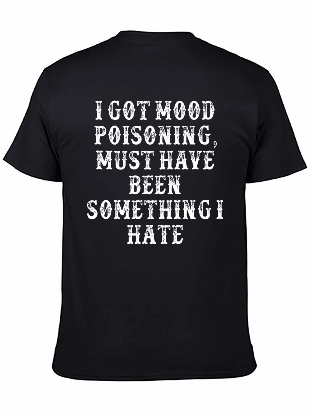 Mood Poisoning Graphic T-Shirt Funny Sarcastic Tee